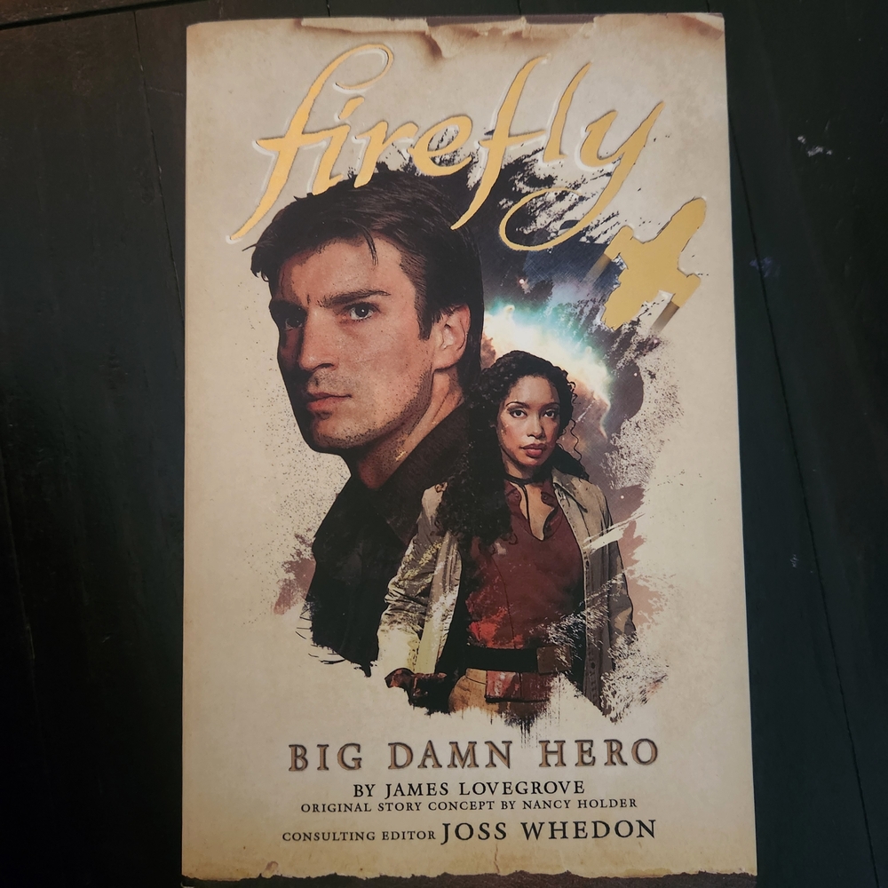 Firefly: Big Damn Hero By James Lovegrove
